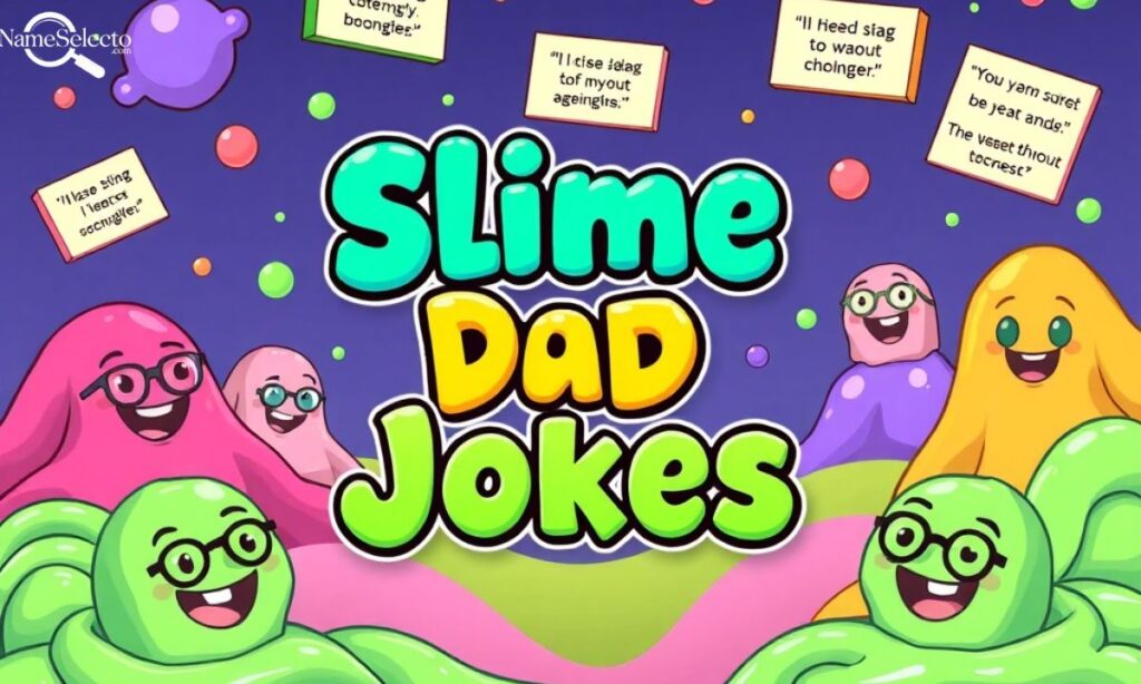 Slime Dad Jokes That'll Make You Stretch with Laughter