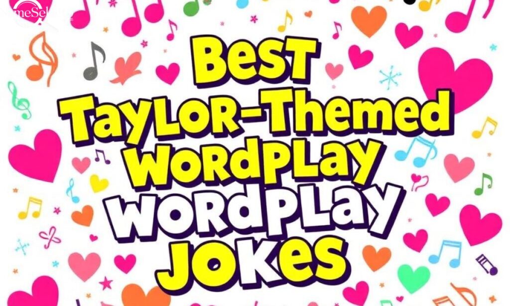 Best Taylor-Themed Wordplay Jokes