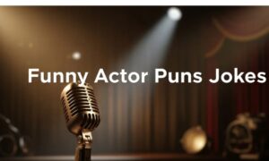280+ Funny Actor Jokes That Steal the Spotlight