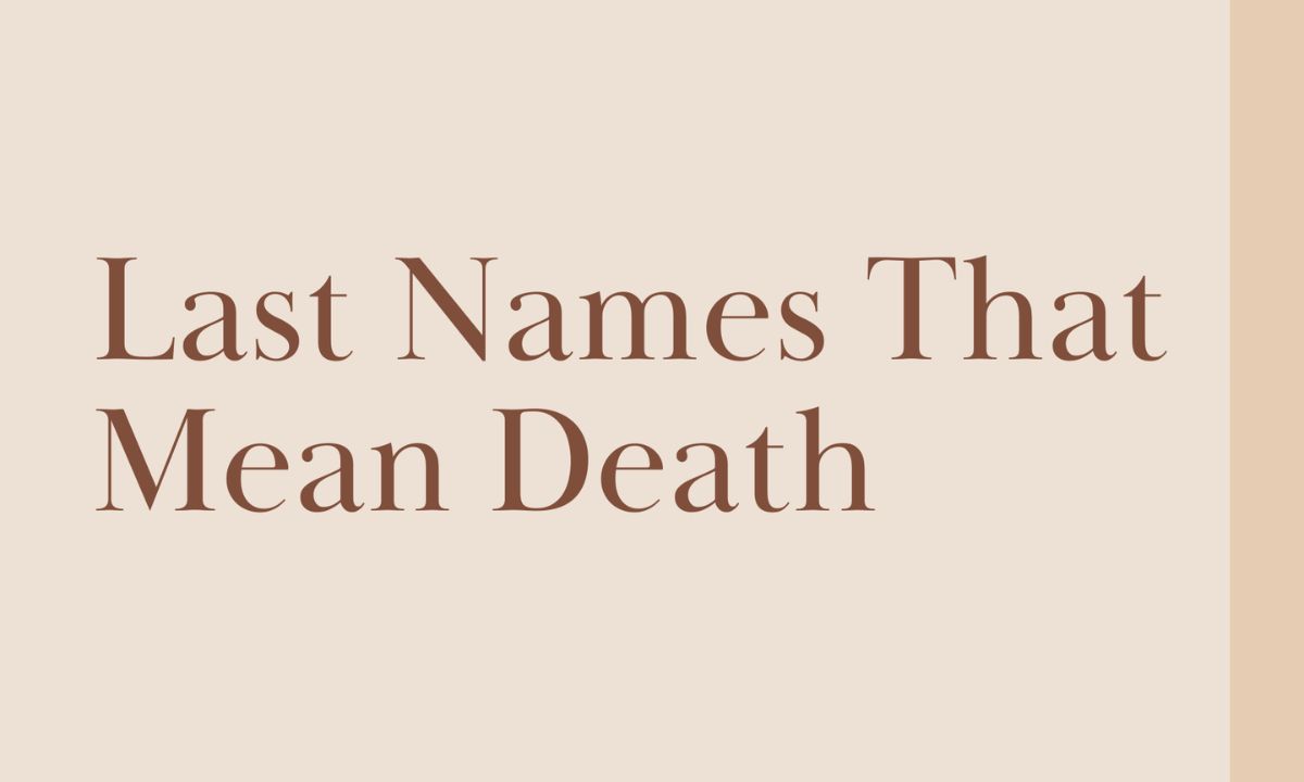 221+ Powerful Last Names That Mean Death