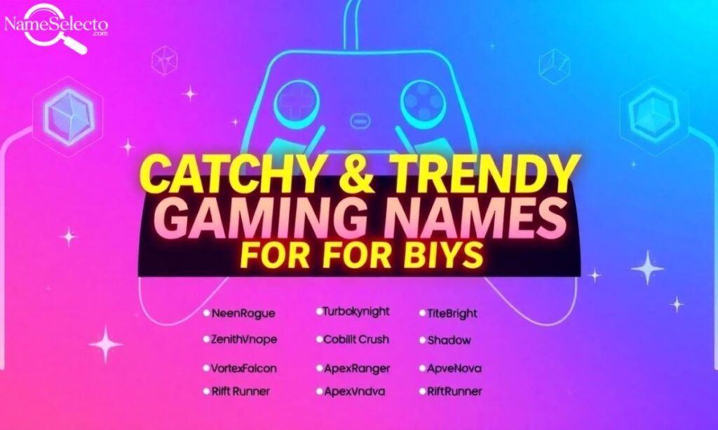 Catchy and Trendy Gaming Names for Boys