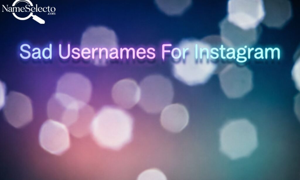 Sad Usernames For Instagram