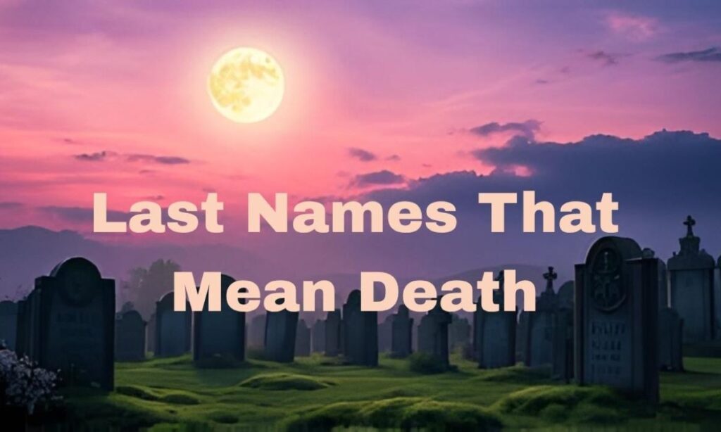 Unique Last Names That Mean Death