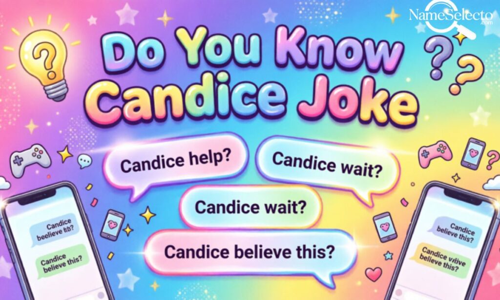 Who's Candice? Meaning Behind the Joke